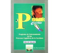 Poder Escribir (Libro del Educador): Programas de entrenamiento de los procesos cognitivos en la escritura: 1 (Talleres educativos)
