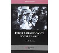 PODER, ESTRATIFICACIÓN SOCIAL Y SALUD: Análisis de las condiciones sociales y económicas de la enfermedad en Yucatán: 15 (Antropologia Mèdica)