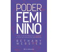 Poder feminino - Cure a Ferida Materna e quebre o ciclo da cultura do patriarcado (Em Portugues do B