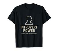 Poder introvertido silencioso Pero imparable Camiseta