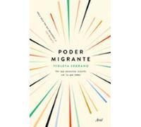 Poder migrante: Por qué necesitas aliarte con lo que temes (Ariel)