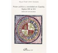 Poder político y sociedad en Castilla. Siglos XIII al XV (SIN COLECCION)