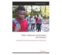 Poder, Violencia y la Formación del Individuo: Una Educación contra el Acoso y los Prejuicios