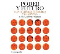 Poder Y Futuro: Veinte Lideres Mundiales Y El Mañana