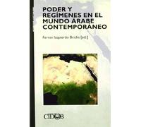 Poder y regímenes en el mundo árabe contemporáneo (FUERA DE COLECCIÓN)