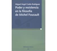 Poder y resistencia en la filosofía de Michel Foucault (Razón y sociedad)