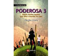 Poderosa 3: Diario dunha rapaza que tiña o mundo na man (INFANTIL E XUVENIL - FÓRA DE XOGO)