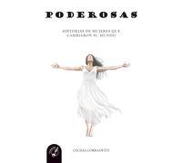 PODEROSAS: Historias de mujeres que cambiaron su mundo