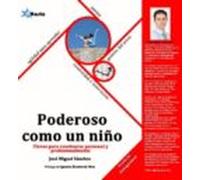 Poderoso Como Un Niño: Claves Para Resetearse Personal Y Profesio Nalm