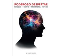 Poderoso despertar: Renueva tu Mente y Transforma tu Vid
