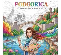 Podgorica Coloring Book for Adults: From the Heart of Montenegro Bold and Easy Pages Simple Designs for Travel and Relaxation for Adults, Teens, and ... Stress (Coloring series of European capitals)