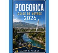 PODGORICA GUIDE DE VOYAGE 2026 (Super Explore)