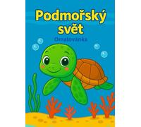 Podmořský svět - Omalovánka pro děti: Pečlivě zpracovaná omalovánka s roztomilými mořskými tvory - rozvíjí kreativitu, soustředění a radost z malování!