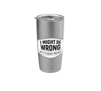 Podría estar equivocado, pero es muy poco probable broma divertida de un experto Vaso térmico de acero inoxidable de doble pared