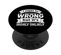 Podría Estar Equivocado, Pero es Muy Poco Probable Broma sarcástica diversión PopSockets PopGrip Adhesivo