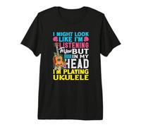 Podría parecer Que Estoy Escuchando en mi Cabeza Estoy Tocando el Ukelele Camiseta Premium