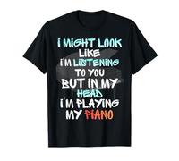 Podría parecer Que te escucho Pero Estoy Tocando el Piano Camiseta