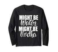 Podría ser Agua podría ser Vodka Divertido Dicho sarcástico Manga Larga