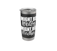 Podría ser agua podría ser vodka divertido dicho sarcástico Vaso térmico de acero inoxidable de doble pared