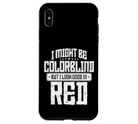 Podría ser daltónico, Pero sé Que me Veo Bien en Rojo Carcasa para iPhone XS MAX