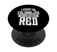 Podría ser daltónico, Pero sé Que me Veo Bien en Rojo PopSockets PopGrip Adhesivo