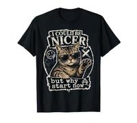 Podría ser más Amable, Pero ¿por qué Empezar Ahora? - Funny Camiseta