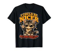 Podría ser más Amable, Pero ¿por qué Empezar Ahora? - Funny Camiseta
