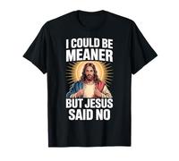 Podría ser más Malo, Pero Jesús Dijo Que no era un Cristiano Gracioso Camiseta