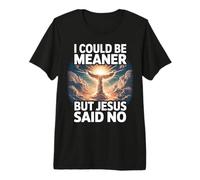 Podría ser más Malo, Pero Jesús Dijo Que no era un Cristiano Gracioso Camiseta Premium