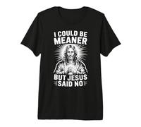 Podría ser más Malo, Pero Jesús Dijo Que no Hay Cristiano bíblico Camiseta Premium