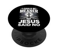 Podría ser más Malo, Pero Jesús Dijo Que no Hay Cristiano bíblico PopSockets PopGrip Adhesivo