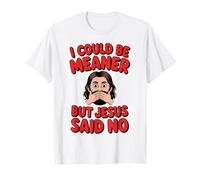 Podría ser más Malo, Pero Jesús Dijo Que no Hay Cristiano humorístico Camiseta
