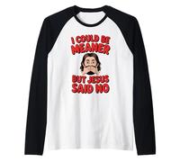 Podría ser más Malo, Pero Jesús Dijo Que no Hay Cristiano humorístico Camiseta Manga Raglan