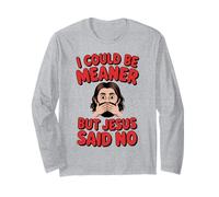 Podría ser más Malo, Pero Jesús Dijo Que no Hay Cristiano humorístico Manga Larga