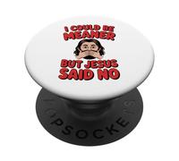 Podría ser más Malo, Pero Jesús Dijo Que no Hay Cristiano humorístico PopSockets PopGrip Adhesivo
