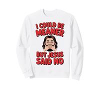 Podría ser más Malo, Pero Jesús Dijo Que no Hay Cristiano humorístico Sudadera
