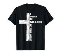 Podría ser más Malo, Pero Jesús Dijo Que no Hay Cruz Cristiana Divertida Camiseta