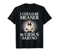 Podría ser más Malo, Pero Jesús Dijo Que no Hay Humor Cristiano Camiseta