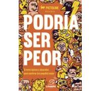 Podría ser peor