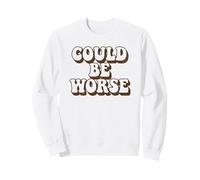Podría ser Peor Divertido Retro Sudadera
