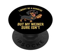 Podría ser un puñado Pero mi Perro Weiner Seguro Que no es Divertido PopSockets PopGrip Adhesivo