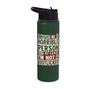 Podría ser una persona horrible Al menos no soy un Bootlicker Stainless Steel Insulated Water Bottle