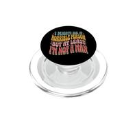 Podría ser una Persona Horrible, Pero al Menos no Soy un Hombre-Fun PopSockets PopGrip para MagSafe