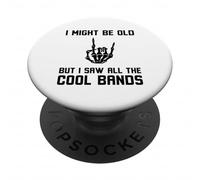 Podría ser Viejo Pero Vi Todas Las Bandas geniales Funny Rock on Broma PopSockets PopGrip Adhesivo