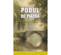 Podul de piatra - Amy Le Feuvre, Editie in limba romana