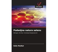 Podwójna natura selenu: Biologia, choroby i innowacje terapeutyczne