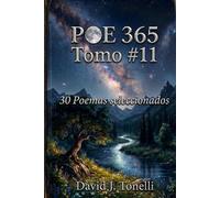 POE 365 Tomo #11: 30 Poemas seleccionados (Conexión sentimental que no es casual, "es vida derramándose"...)
