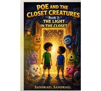 POE AND THE CLOSET CREATURES: Book 3: The Light In The Closet