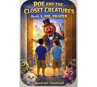 POE AND THE CLOSET CREATURES: Book 5: Mr. Proper