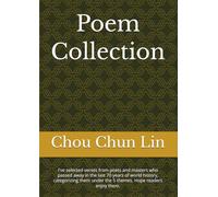 Poem Collection: I've selected verses from poets and masters who passed away in the last 70 years of world history, categorizing them under the 5 themes. Hope readers enjoy them.